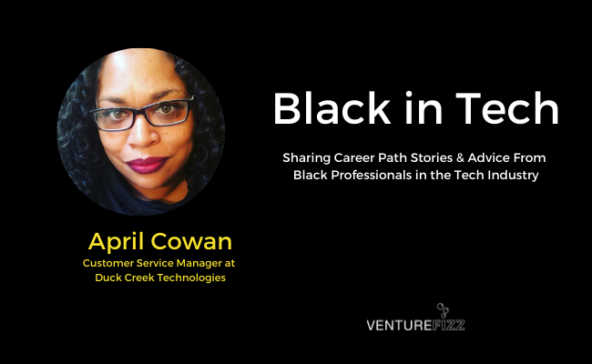 Black in Tech: April Cowan, Customer Service Manager at Duck Creek Technologies banner image