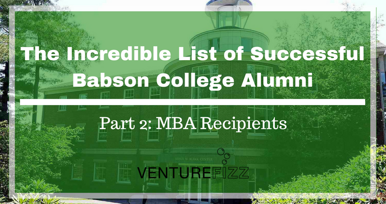 The Incredible List of Successful Babson College Alumni (Part 2: MBA Recipients) banner image