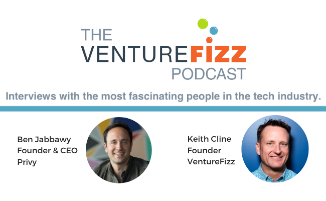 The VentureFizz Podcast: Ben Jabbawy - Founder & CEO at Privy banner image