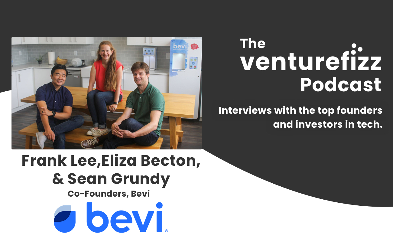 The VentureFizz Podcast: Eliza Becton, Sean Grundy, and Frank Lee - Founders of Bevi banner image