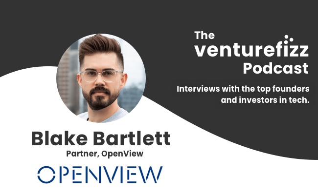 The VentureFizz Podcast: Blake Bartlett - Partner of OpenView banner image