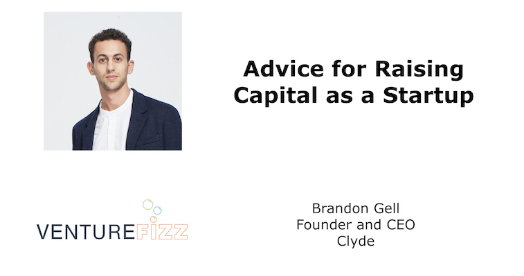 How to Raise Capital as a Startup - Clyde Founder and CEO Brandon Gell banner image