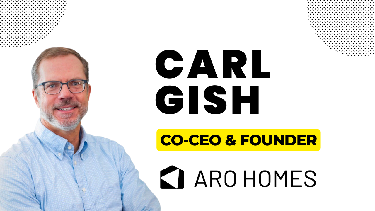 The VentureFizz Podcast: Carl Gish - Co-Founder & Co-CEO of Aro Homes banner image