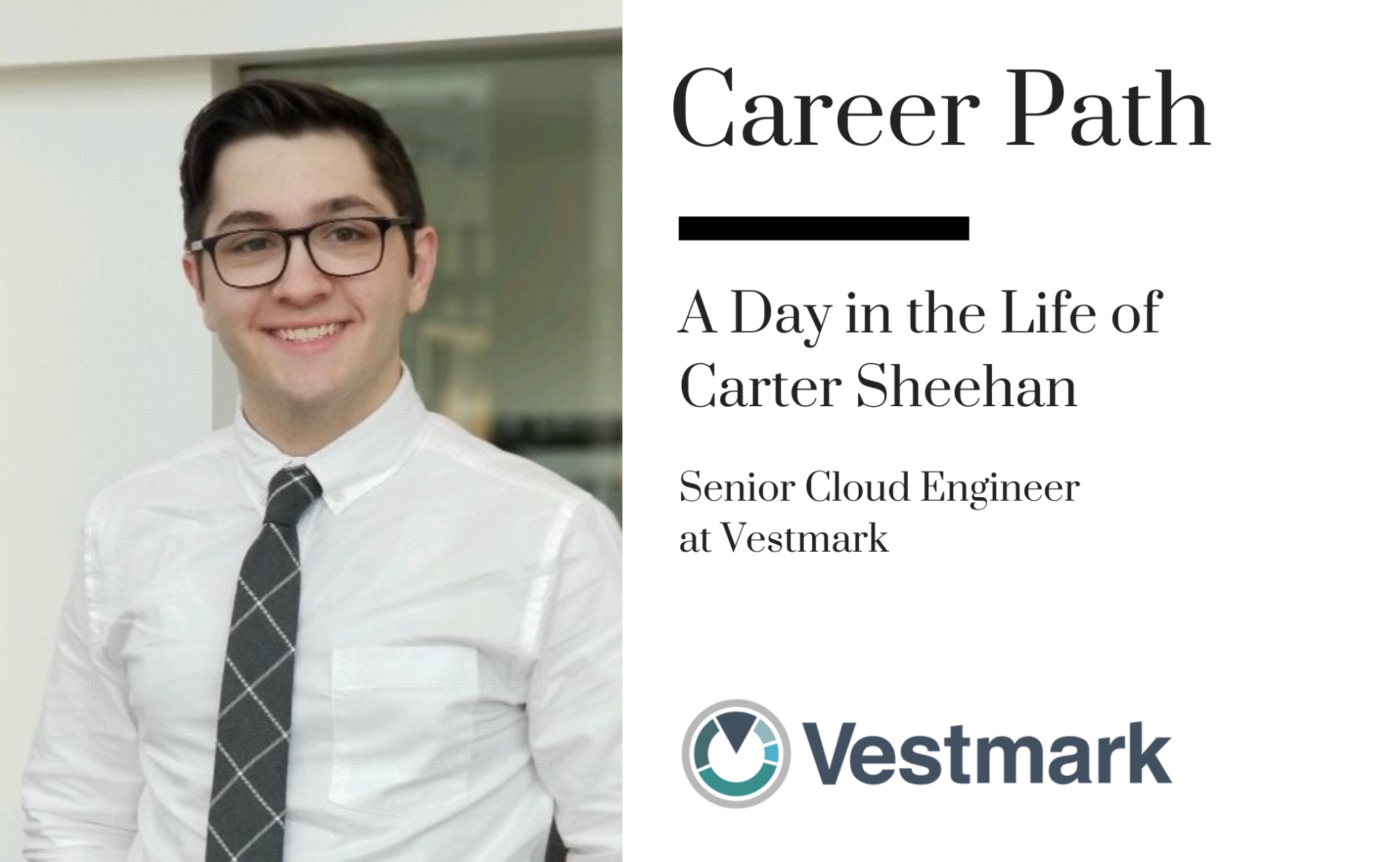 Career Path – Carter Sheehan, Senior Cloud Engineer at Vestmark banner image