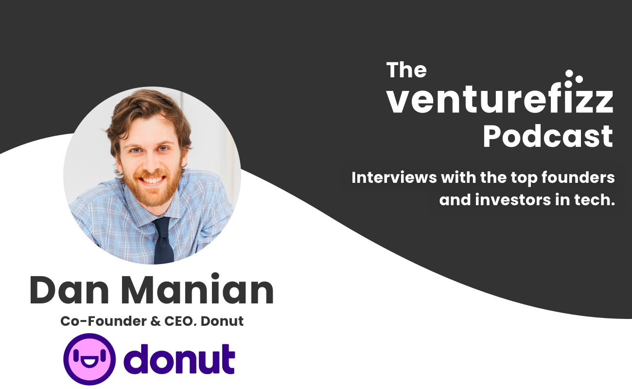 The VentureFizz Podcast: Dan Manian - Co-Founder & CEO of Donut banner image