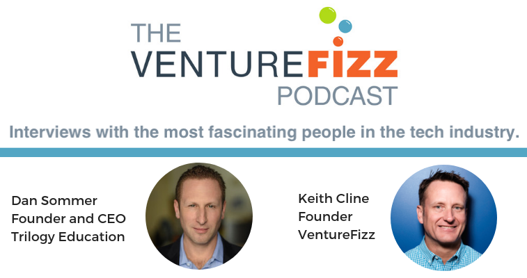 The VentureFizz Podcast: Dan Sommer - Founder and CEO at Trilogy Education banner image