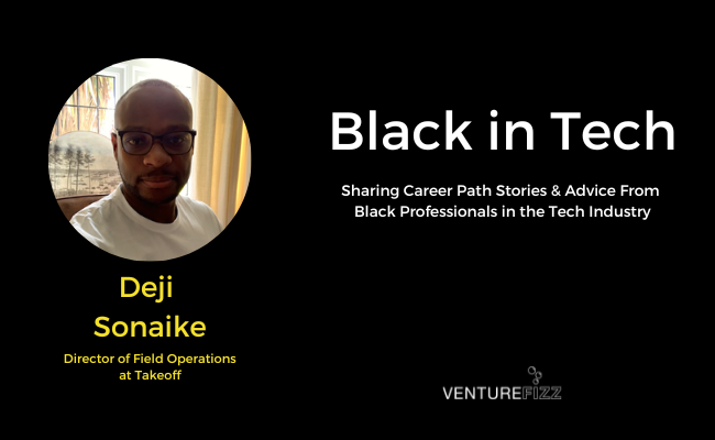 Black in Tech: Deji Sonaike, Director of Field Operations at Takeoff banner image