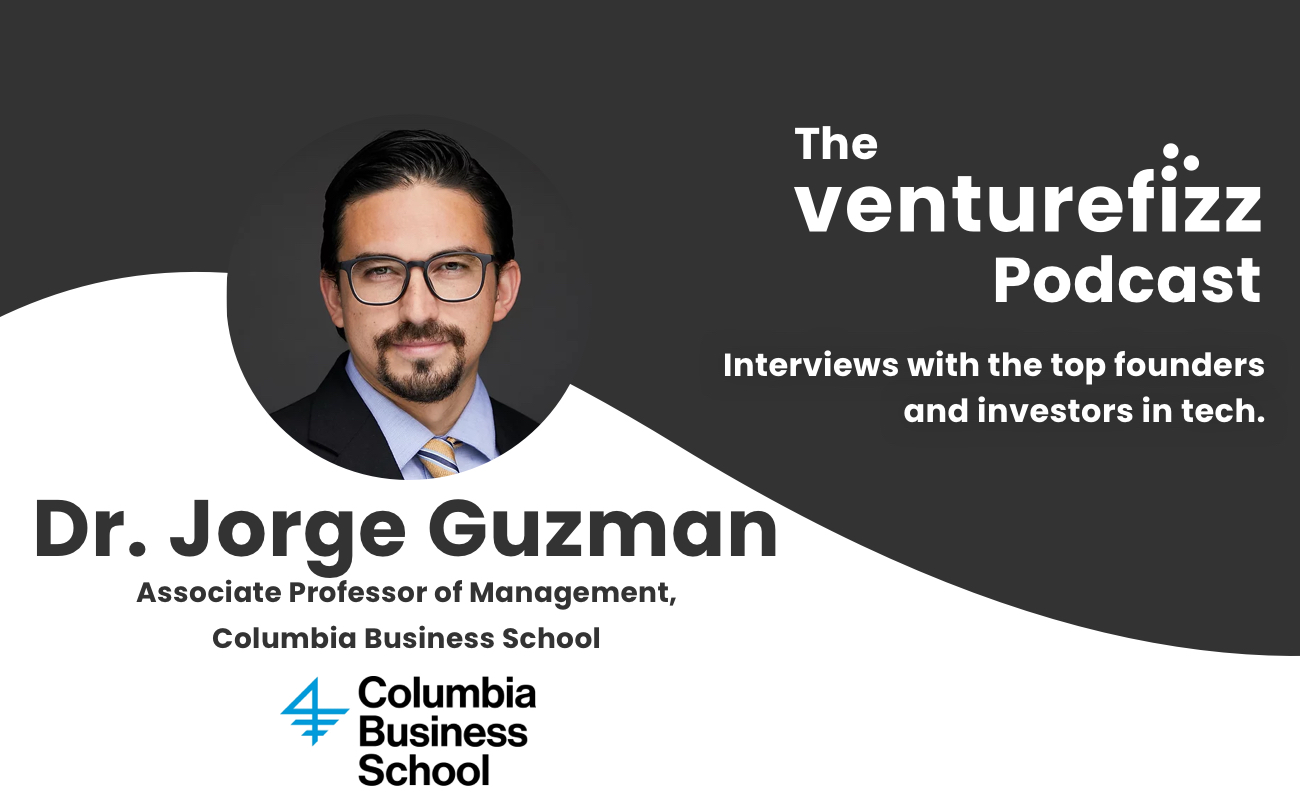 The VentureFizz Podcast: Dr. Jorge Guzman - Associate Professor of Management at Columbia Business School banner image