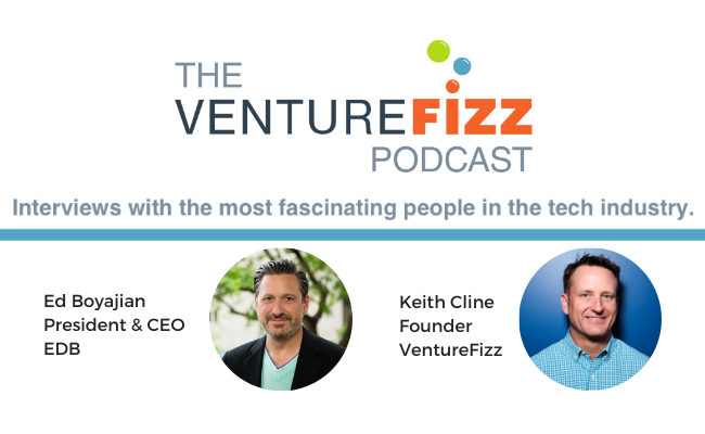 The VentureFizz Podcast: Ed Boyajian - President & CEO, EDB banner image