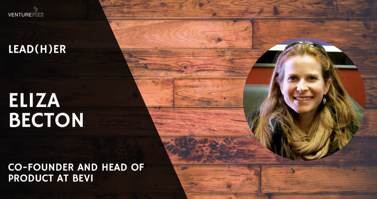 Lead(H)er - Eliza Becton, Co-Founder and Head of Product at Bevi banner image