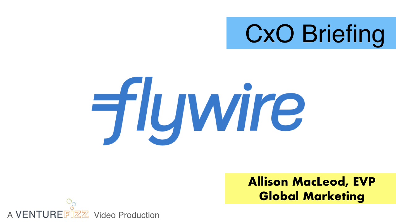 CxO Briefing: Flywire EVP of Global Marketing Allison MacLeod banner image