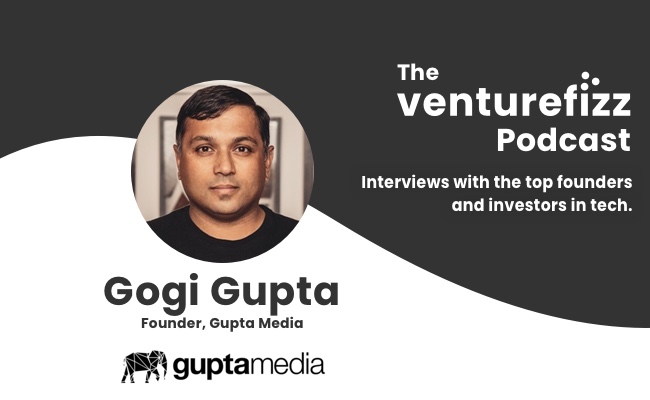 The VentureFizz Podcast: Gogi Gupta - Founder of Gupta Media banner image