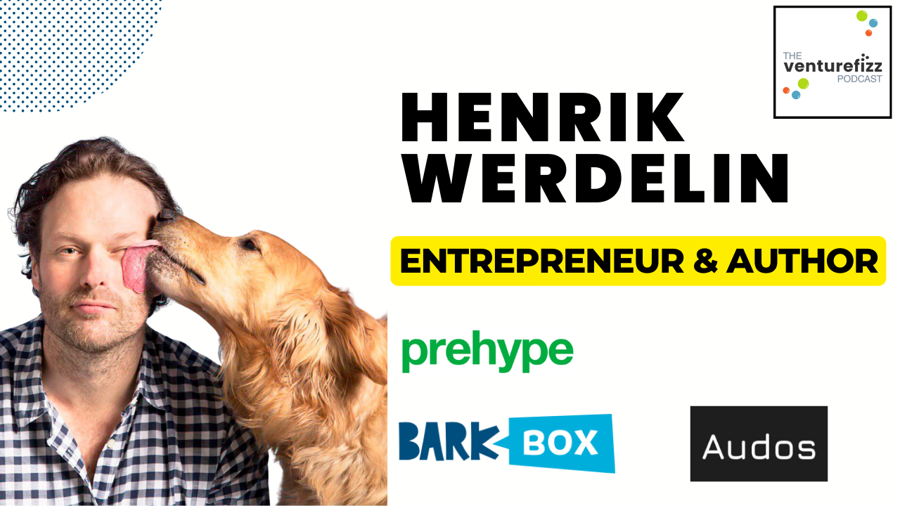 The VentureFizz Podcast: Henrik Werdelin - Entrepreneur, Author, & BarkBox Co-Founder banner image