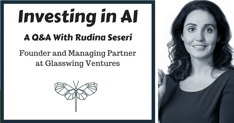 Investing in AI - A Q&A with Rudina Seseri, Founder and Managing Partner of Glasswing Ventures banner image