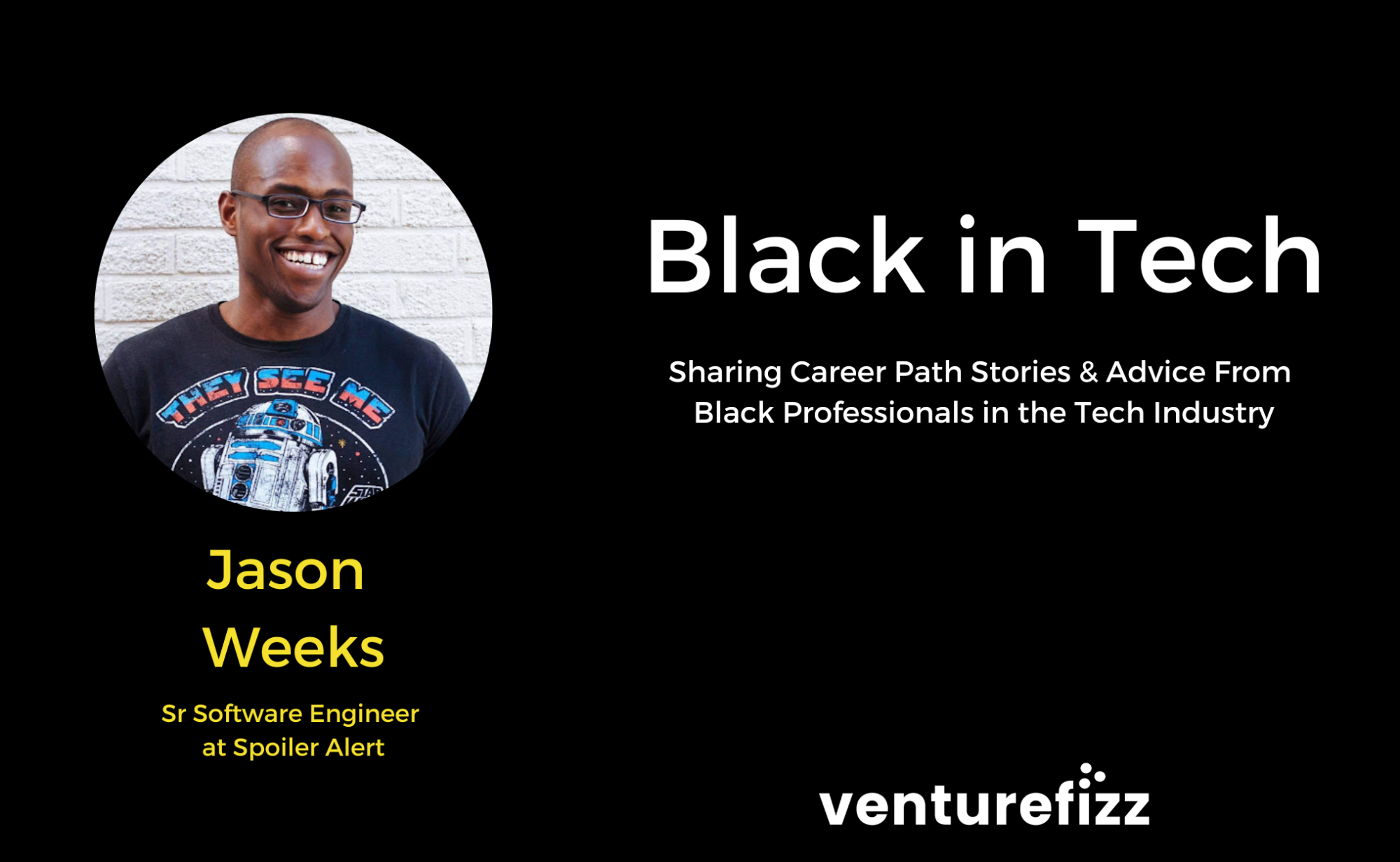 Black in Tech: Jason Weeks, Sr Software Engineer at Spoiler Alert banner image
