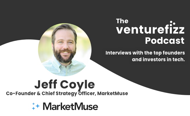 The VentureFizz Podcast: Jeff Coyle - Co-Founder & Chief Strategy Officer of MarketMuse banner image