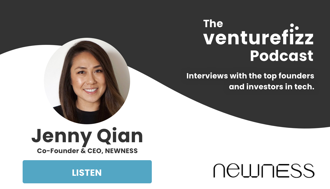 The VentureFizz Podcast: Jenny Qian - Co-Founder & CEO of NEWNESS banner image