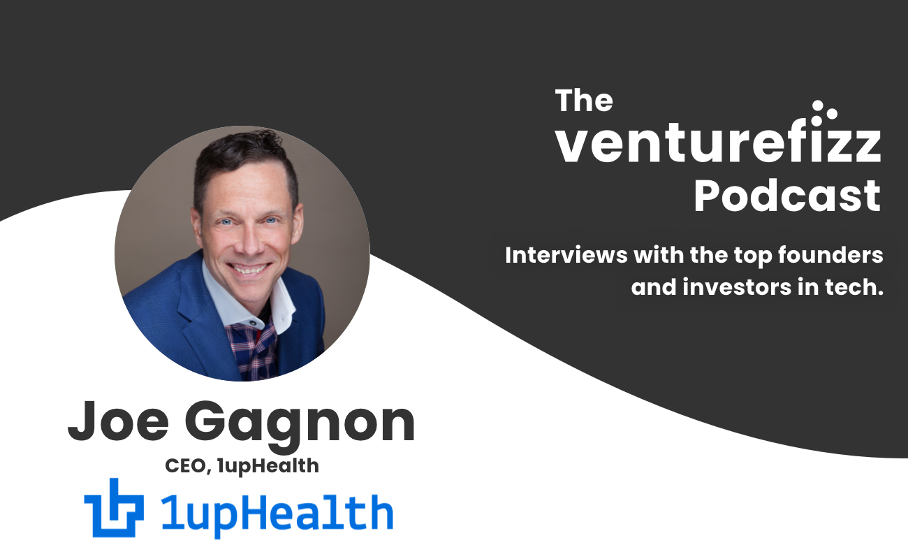 The VentureFizz Podcast: Joe Gagnon - CEO of 1upHealth banner image