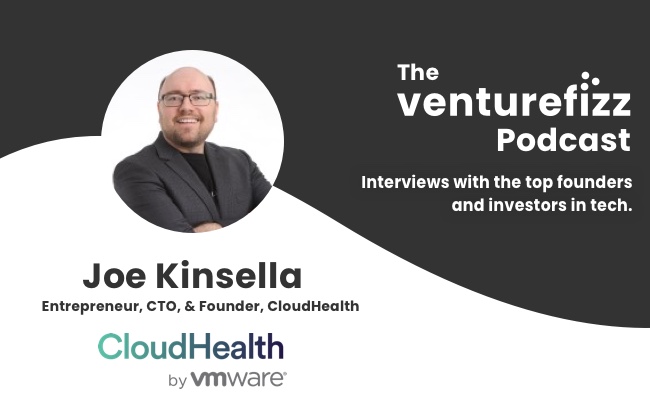 The VentureFizz Podcast: Joe Kinsella - Entrepreneur, CTO, & Founder, CloudHealth Technologies banner image