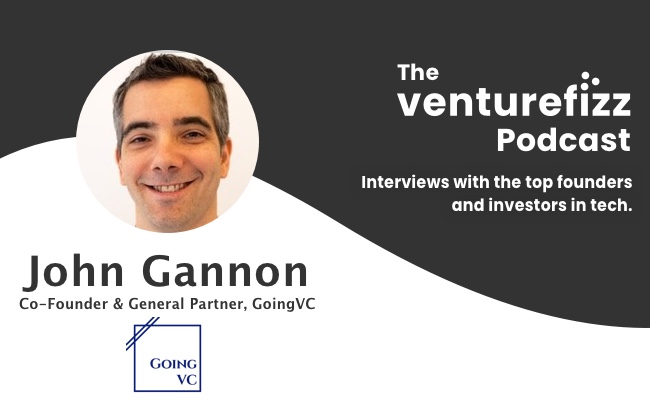 The VentureFizz Podcast: John Gannon - Co-Founder & General Partner, GoingVC banner image