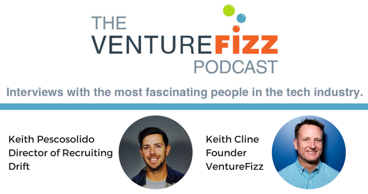 The VentureFizz Career Inspiration Podcast: Keith Pescosolido, Director of Recruiting at Drift banner image