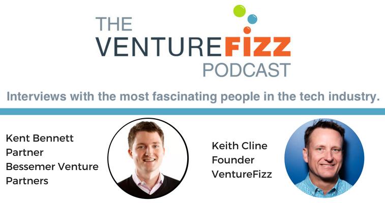 The VentureFizz Podcast: Kent Bennett - Partner at Bessemer Venture Partners banner image