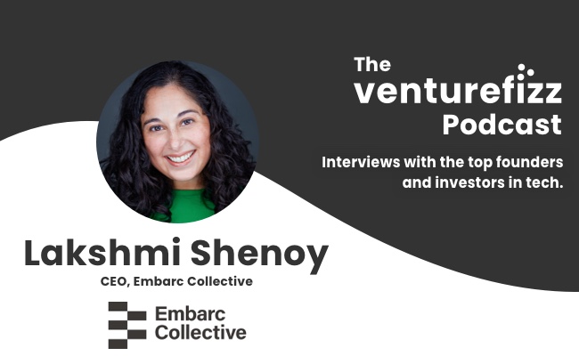 The VentureFizz Podcast: Lakshmi Shenoy - CEO of Embarc Collective banner image