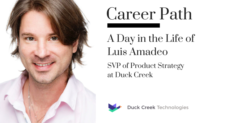 Career Path - Luis Amadeo, SVP of Product Strategy at Duck Creek banner image