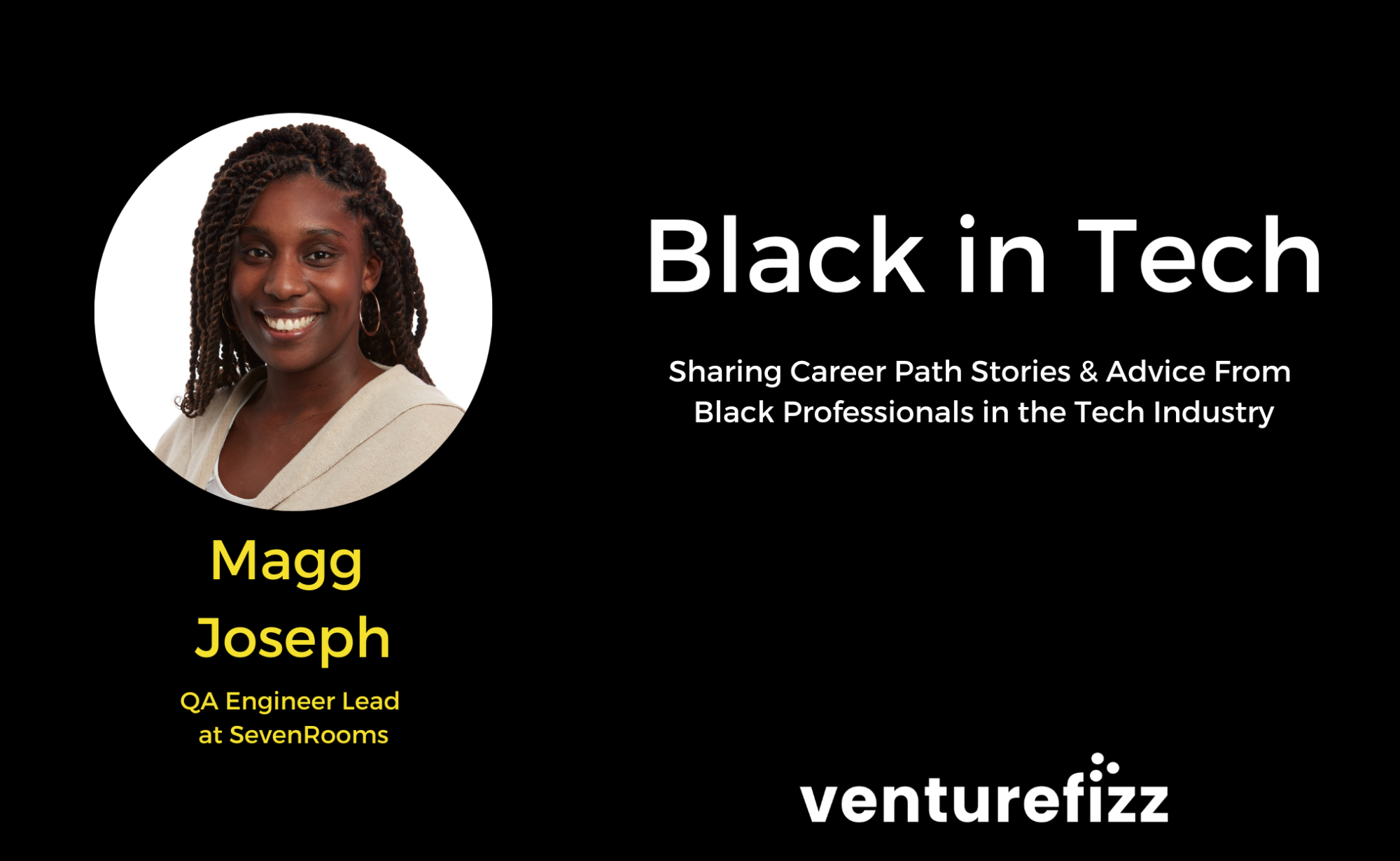 Black in Tech: Magg Joseph, QA Engineer Lead at SevenRooms banner image