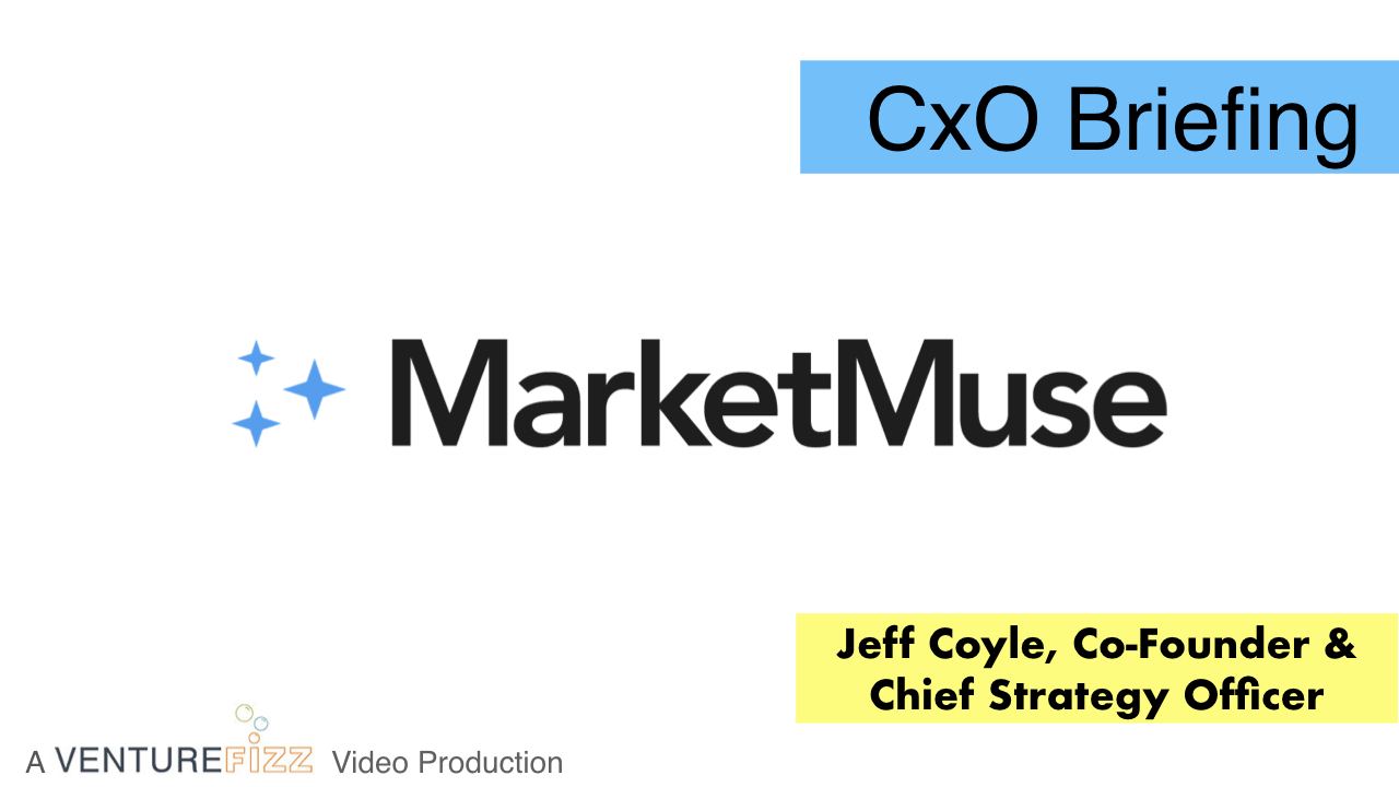 CxO Briefing: MarketMuse Co-Founder & Chief Strategy Officer Jeff Coyle banner image