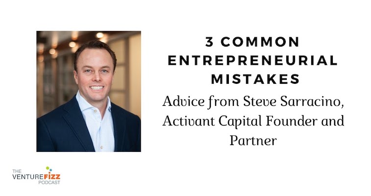 3 Common Entrepreneurial Mistakes - Advice From Activant Capital's Steve Sarracino banner image