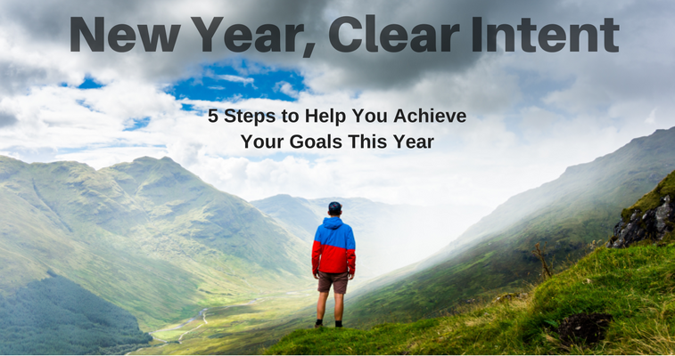 New Year, Clear Intent - 5 Steps to Help You Achieve Your Goals This Year banner image