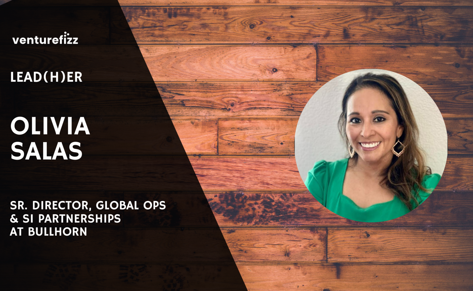 Lead(H)er Profile - Olivia Salas, Sr. Director, Global Ops & SI Partnerships at Bullhorn banner image