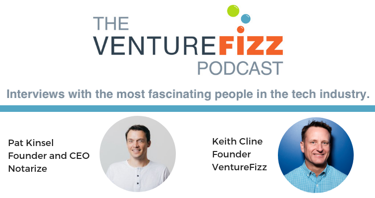 The VentureFizz Podcast: Pat Kinsel - Founder and CEO of Notarize banner image