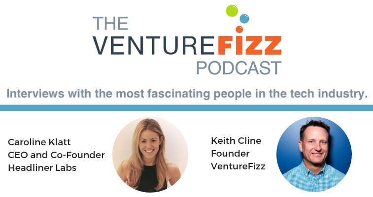 The VentureFizz Podcast: Caroline Klatt - CEO and Co-Founder at Headliner Labs banner image