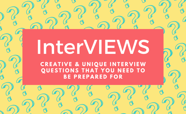 InterVIEWS: Creative & Unique Interview Questions that You Need to be Prepared to Answer  banner image