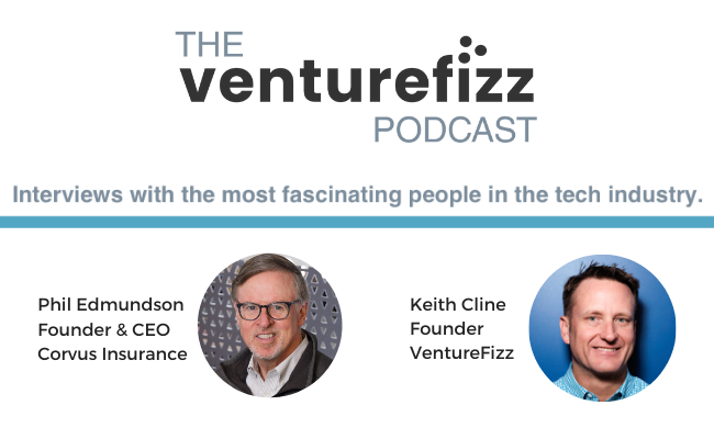 The VentureFizz Podcast: Phil Edmundson - Founder & CEO, Corvus Insurance banner image