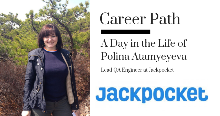 Career Path: Polina Atamyeyeva, Lead QA Engineer at Jackpocket banner image