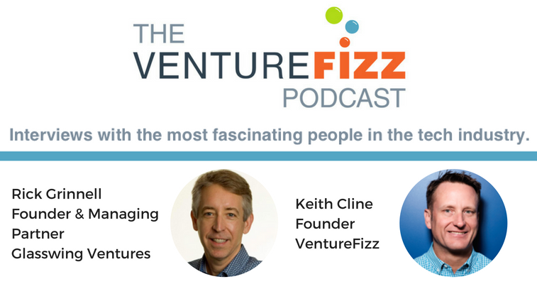The VentureFizz Podcast: Rick Grinnell - Founder and Managing Partner of Glasswing Ventures banner image