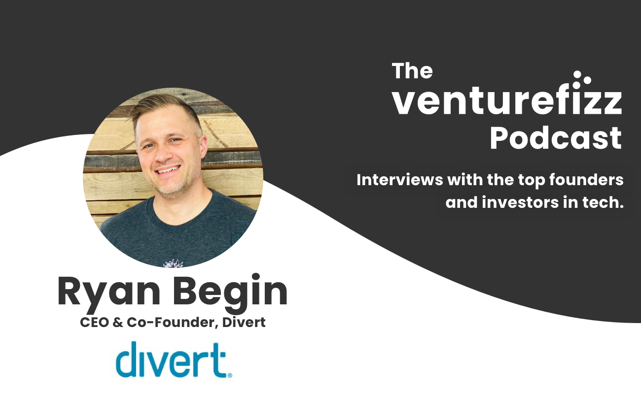The VentureFizz Podcast: Ryan Begin - CEO & Co-Founder of Divert banner image