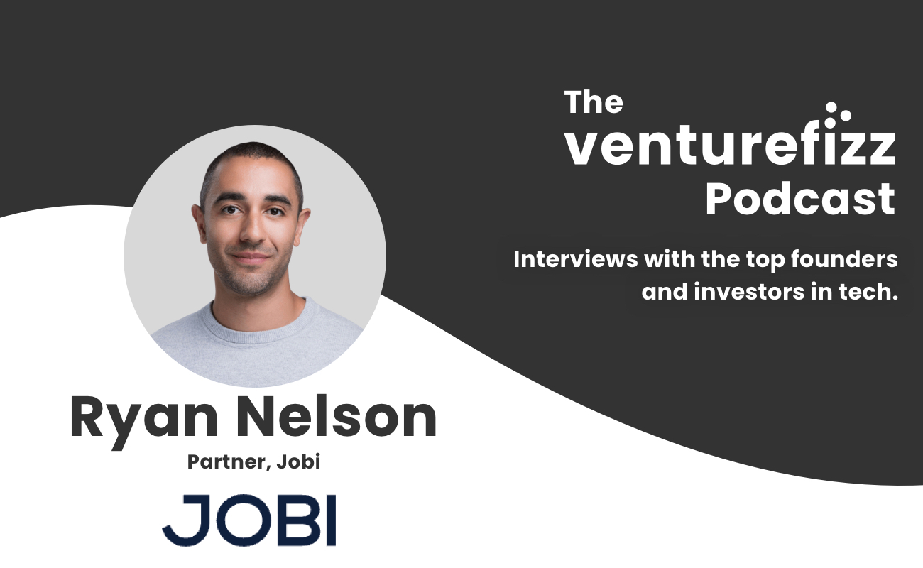 The VentureFizz Podcast: Ryan Nelson - Partner at Jobi banner image