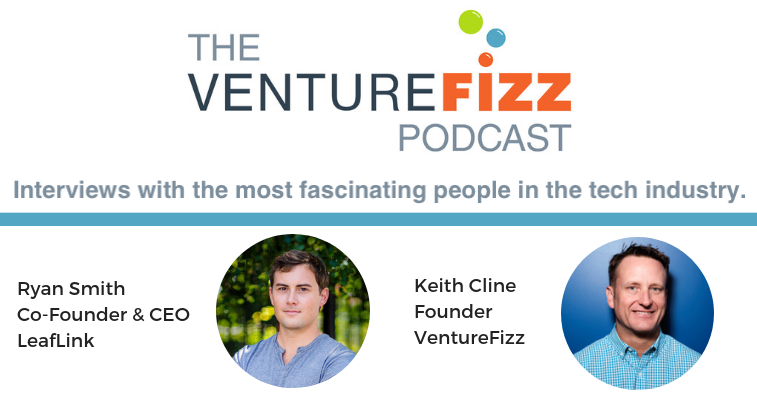 The VentureFizz Podcast: Ryan Smith - Co-Founder & CEO of LeafLink banner image