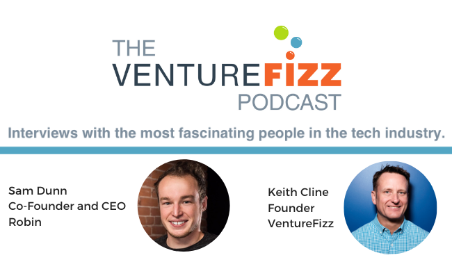 The VentureFizz Podcast: Sam Dunn - Co-Founder and CEO at Robin banner image