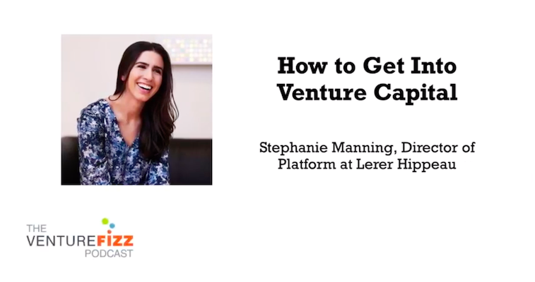 How to Get Into Venture Capital - Stephanie Manning, Director of Platform at Lerer Hippeau banner image
