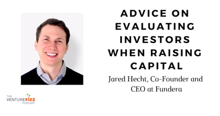 Advice on Evaluating Investors When Raising Capital - Jared Hecht, Co-Founder and CEO at Fundera banner image