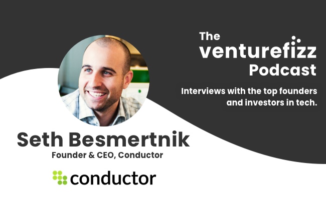 The VentureFizz Podcast: Seth Besmertnik - Founder & CEO of Conductor banner image