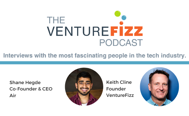 The VentureFizz Podcast: Shane Hegde - Co-Founder & CEO of Air banner image