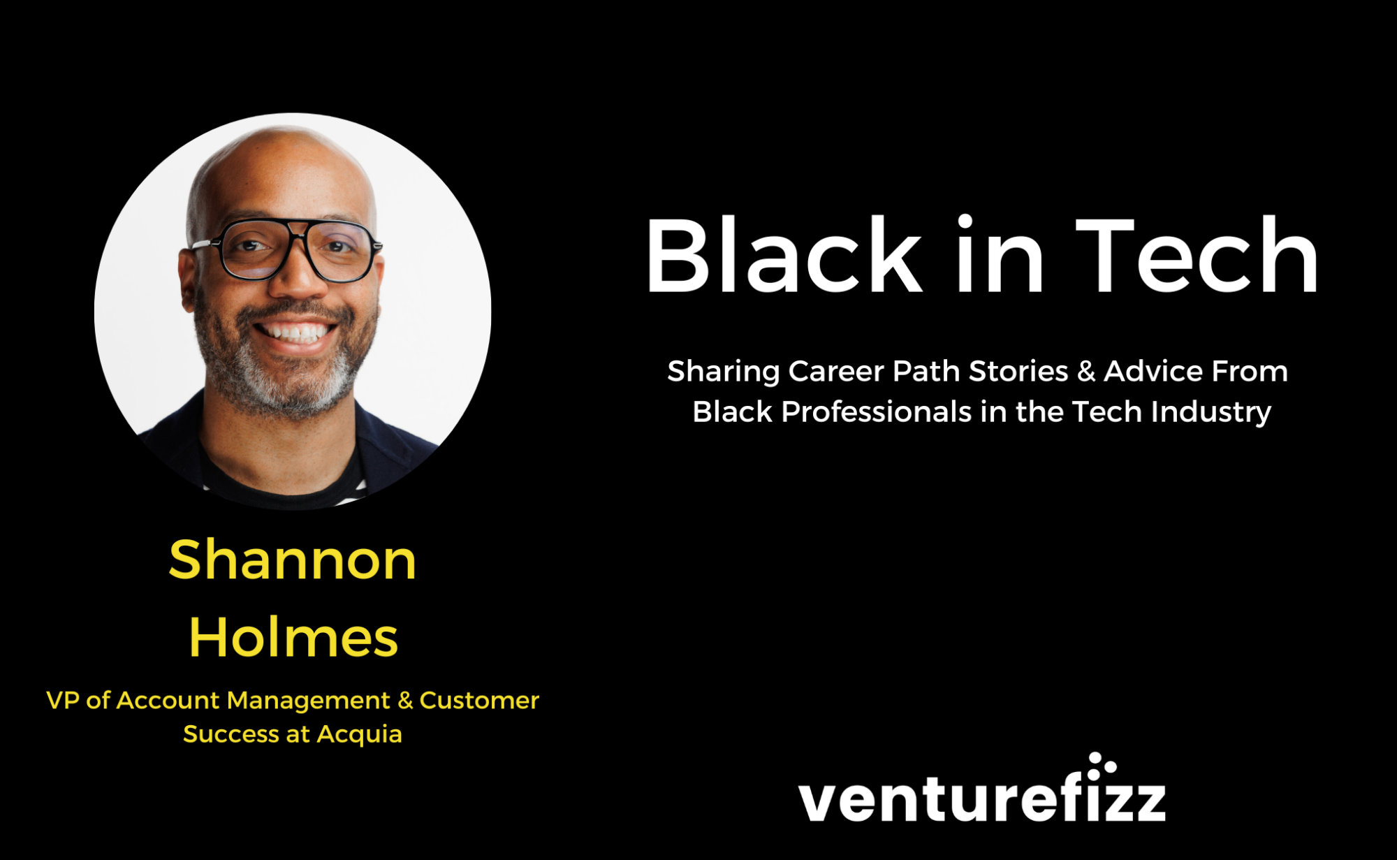 Black in Tech: Shannon Holmes, VP of Account Management & Customer Success at Acquia banner image