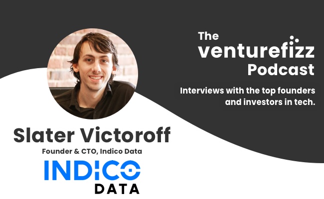 The VentureFizz Podcast: Slater Victoroff - Founder & CTO of Indico Data banner image