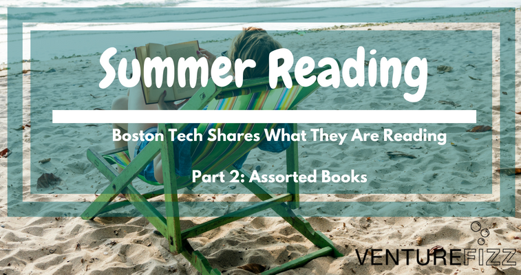 Summer Reading - Boston Tech Shares What They Are Reading (Part 2: Assorted Books) banner image